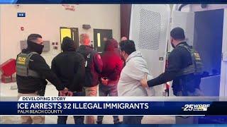 ICE arrests 32 people in Palm Beach County