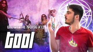 ENJOY THE NOISE #12 - TOOL