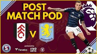 POST MATCH FINAL WHISTLE POD: FULHAM VS ASTON VILLA