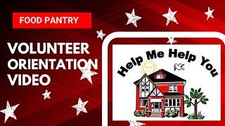 Food Pantry Volunteer Orientation Video | Help Me Help You