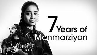 7 Years of Manmarziyan | Shilpa Rao feat. Ritaprabha Ray