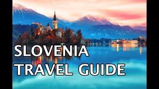 Slovenia Travel Guide | Must Do Travels