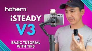 How to Use Hohem iSteady V3: Quick Tutorial, Features