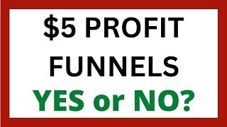 The $5 Profit Funnels Review - Legit System?