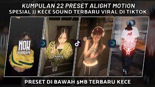 KUMPULAN 22 PRESET JJ ALIGHT MOTION SPESIAL SOUND TERBARU JJ KECE VIRAL TIKTOK | PRESET DI BAWAH 5MB