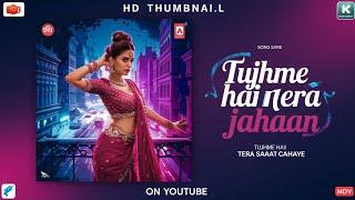 Tujhme Hai Mera Jahaan Full Hindi Song | New Bollywood Song | Lyrics Song