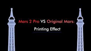 Mars 2 Pro VS Original Mars: Printing Effect