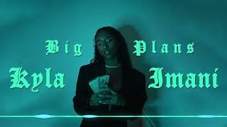 Kyla Imani - Big Plans (Lyric Video)