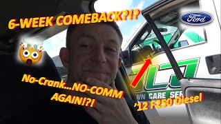 6-Week COMEBACK!? No-Crank No-Comm AGAIN?!? ('12 Ford F250 Diesel)