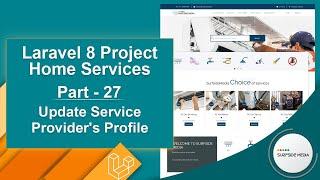 Laravel 8 Project Home Services - Update Service Provider's Profile