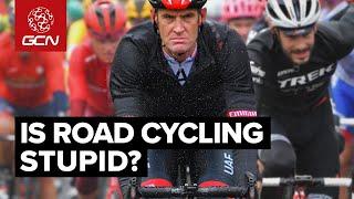 Is Road Cycling Just Stupid? | Ask GCN Anything