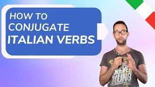 Learn How To Properly Conjugate Verbs in Italian