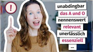 Sag nicht „Das finde ich wichtig“, sondern … (Deutsche Synonyme B2, C1)