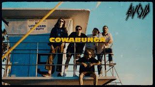 AVOID - COWABUNGA (Official Music Video)