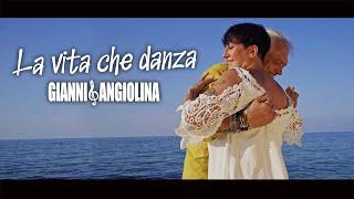 Gianni & Angiolina - La vita che danza (Official Video)