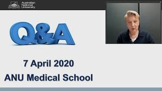 ANU Medical School Q&A 7 April 2020