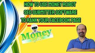 How To Use Money Robot SEO Submitter Software To Rank Your Facebook Page