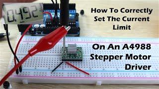 How To Correctly Set The Motor Current Limit On An A4988 Stepper Motor Driver