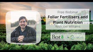 Foliar Fertilisers and Plant Nutrition Webinar with Joel Williams