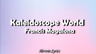 Francis Magalona - Kaleidoscope World (Lyrics)