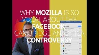 Why Mozilla is so vocal about the Facebook-Cambridge Analytica controversy | ZDNet