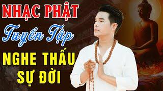 Nhạc Phật Giáo - LK Nhạc Phật Giáo Hay Nhất 2024 #79BÀI NGHE THẤU SỰ ĐỜI #Nhạc Phật Ân Thiên Vỹ 2024