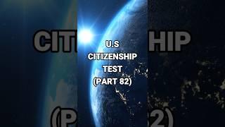 U.S Citizenship Test Part 82 - Quick American Quiz! #quiz #uscitizenship #quiztime