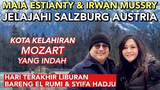 MAIA ESTIANTY & IRWAN MUSSRY EXPLORE SALZBURG AUSTRIA !! KOTA INDAH PENUH SEJARAH SANG LEGENDA MUSIK