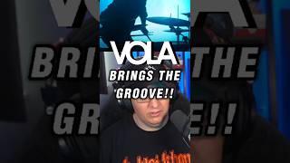 VOLA Brings The Groove!! 