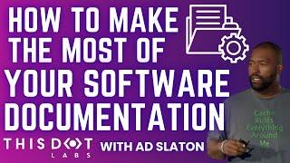 How to Make the Most of Your Software Documentation with AD Slaton