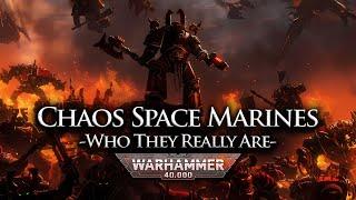Chaos Space Marines: Who They Really Are | Warhammer 40k Lore