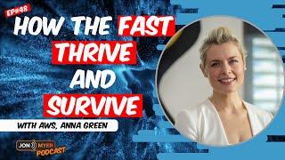 Ep#48 It is now the fast (no longer the big) that survive and thrive with Anna Green