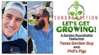 Let's have a Garden Party! | featuring Texas Garden Guy & Phil's Figs