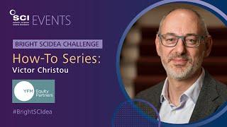 Bright SCIdea How-To Series | Victor Christou, YFM Equity Partners | Society of Chemical Industry