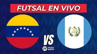 VENEZUELA vs GUATEMALA EN VIVO - MUNDIAL DE FUTSAL - JORNADA 3 