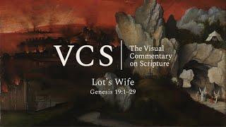 The Visual Commentary on Scripture: Lot's Wife