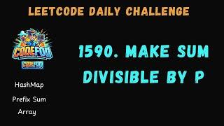 1590. Make Sum Divisible by P | LeetCode Daily Challenge | Today POTD | C++ Solution | CodeFod