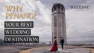 WHY PENANG Your BEST Wedding Destination