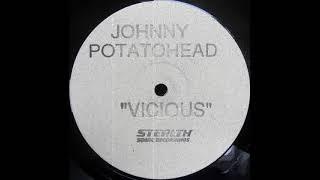 Johnny Potatohead - Vicious (Mix 1)