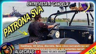 Entrevista a 'Candela' patrona de Vigilancia Aduanera en Algeciras - Aduanas SVA