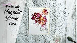 Simple yet Elegant Alcohol Ink Magnolia Blooms A2 Card Tutorial