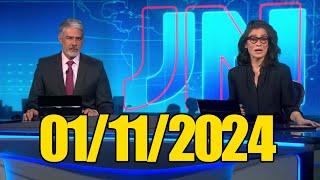 JORNAL NACIONAL 01/11/2024 Sexta Feira Completo