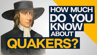 How Much Do You Know About Quakers?