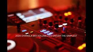 2024 LATEST OHANGLA MIX VOLUME 2 DJ OMOSH THE SIMPLEST AOL GO COMPILATION