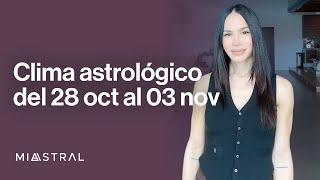 Clima astrológico del 28 de octubre al 03 de noviembre 2024 