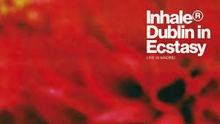 Inhaler - Dublin in Ecstasy (Live at La Riviera, Madrid)