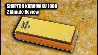 Shapton Kuromaku 1000 Grit Sharpening Stone 2 Minute Review