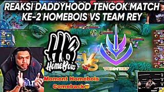 REAKSI DADDYHOOD TENGOK HOMEBOIS COMEBACK VS TEAM REY MATCH KE-2