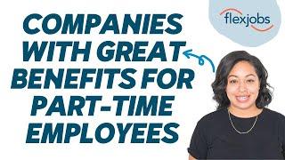 Companies With Great Benefits for Part-Time Employees