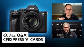 CFExpress 'A' Cards in the a7S III Camera | Sony Alpha Universe